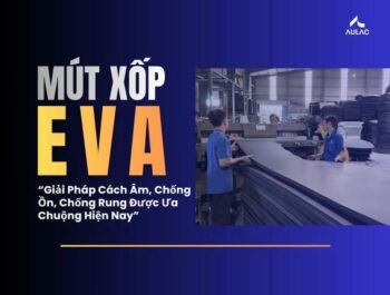 Mút Xốp Eva Âu Lạc
